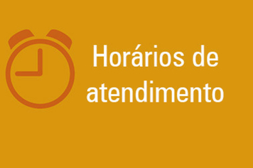 ATENÇÃO PARA OS HORÁRIOS DE ATENDIMENTO